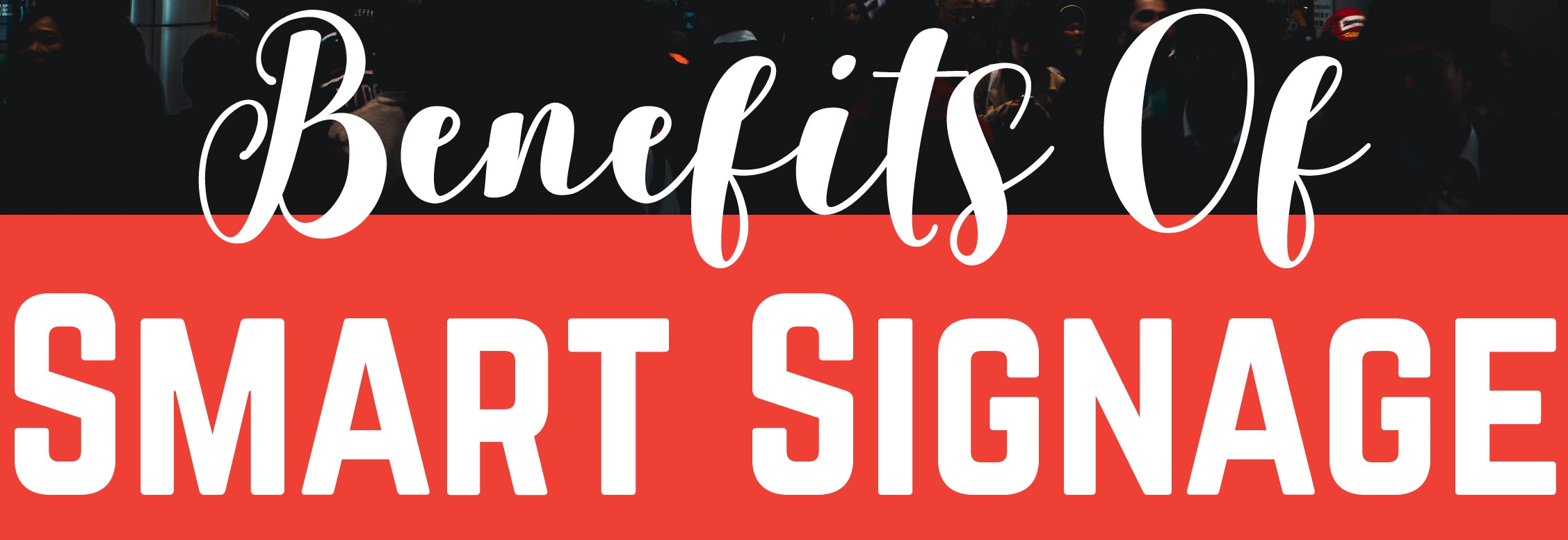 Benefits of Smart Signage - Infograph