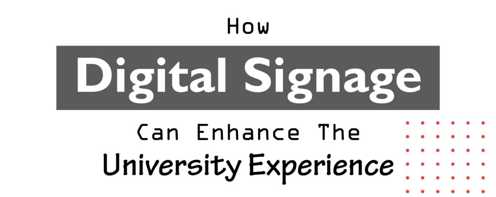 How can digital signage enhance the university experience - Infograph